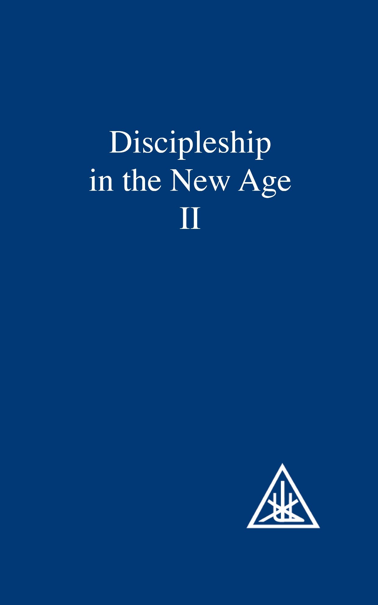 Discipleship in The New Age II – Alice A. Bailey