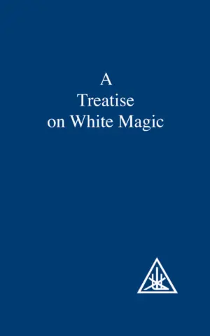 A Treatise on White Magic – Alice A. Bailey