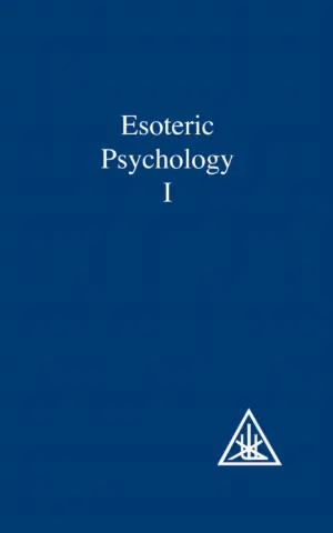 Esoteric Psychology, Volume I (A Treatise on the Seven Rays Book 1)