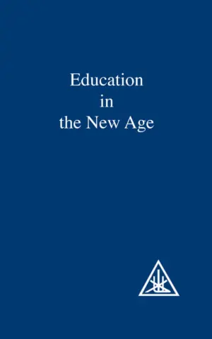 Education in the New Age – Alice A. Bailey