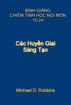 Bình Giảng Chiêm Tinh Học Nội Môn – Các Huyền Giai Sáng Tạo (15-24)